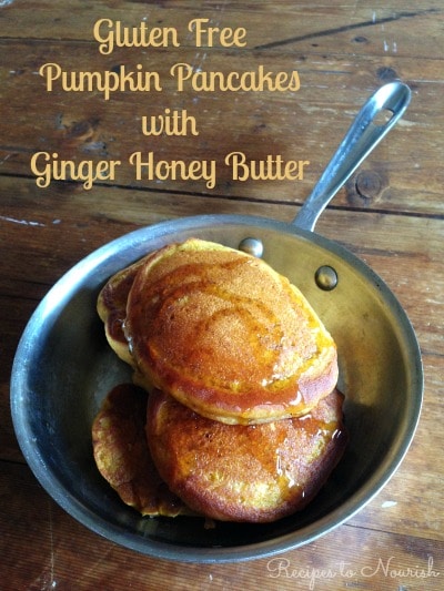 Gluten Free Pumpkin Pancakes with ginger honey butter make a wonderful holiday breakfast. They're great for company too, the batter can be made a day ahead. | Recipes to Nourish
