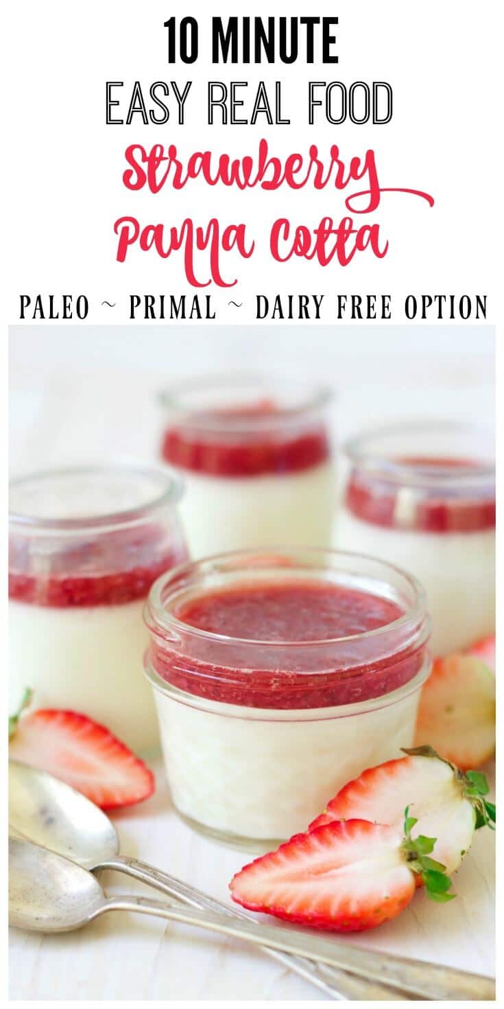 This 10-minute, easy-to-make, real food Strawberry Panna Cotta is so luscious and creamy. It's Paleo-friendly, topped with a delicious, naturally sweetened strawberry topping and can be made dairy-free too. | Recipes to Nourish