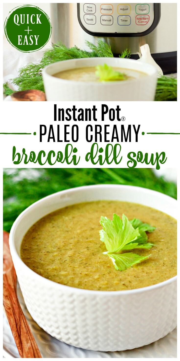 Instant Pot Paleo Creamy Broccoli Dill Soup is nourishing and packed with vegetables. This delicious, comforting soup is deeply flavored with hints of vibrant dill and refreshing celery. | Recipes to Nourish | Paleo soup | Paleo instant pot recipes | instant pot soup recipes | healthy soup recipes | broccoli soup recipes| #instantpot #broccolisoup #paleosoup #dairyfree