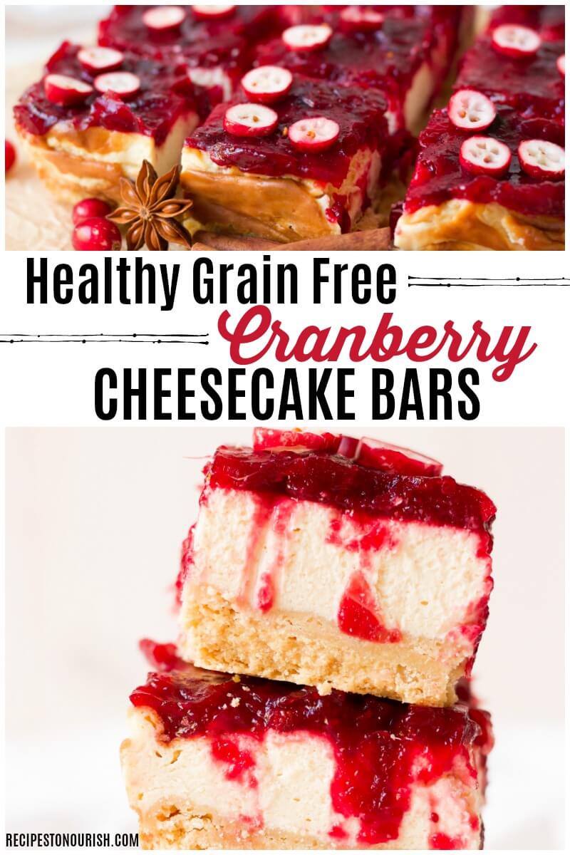 (ad) These Healthy Grain Free Cranberry Cheesecake Bars are so festive and perfect for the holidays! They're made with a homemade shortbread crust, protein-rich cheesecake center and topped with a naturally sweetened cranberry sauce. | Recipes to Nourish | Healthy dessert | Grain-free dessert | Healthy cheesecake | Thanksgiving dessert | Holiday dessert | Gluten-free dessert || #cranberrycheesecake #thanksgivingdessert #thanksgivingrecipe #cranberries #grainfreecheesecake